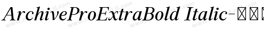 ArchiveProExtraBold Italic字体转换